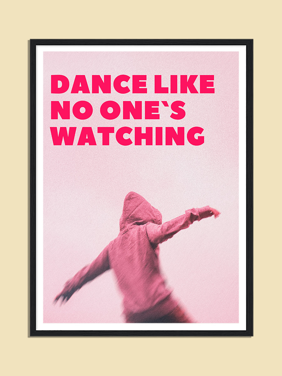 Dance Like No One`s Watching